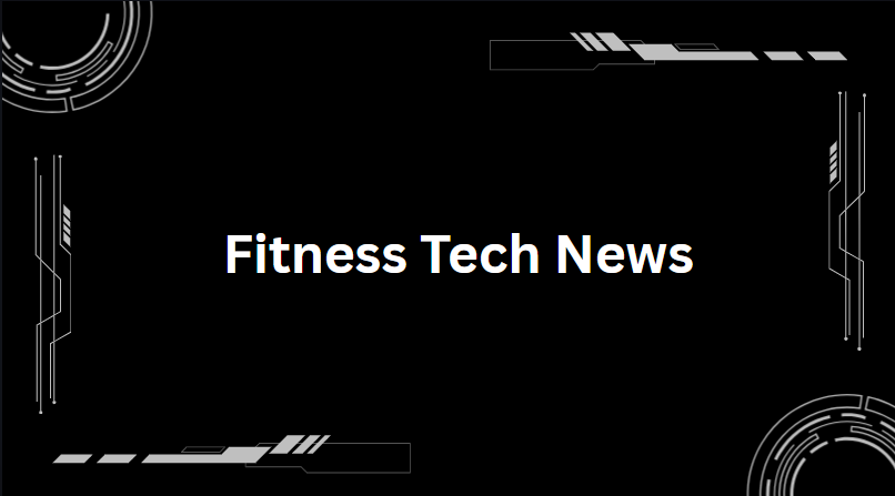 fitness tech news