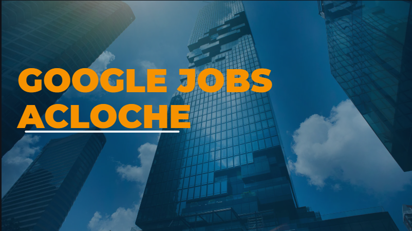 google jobs acloche
