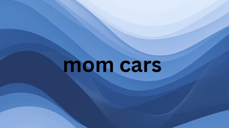 mom cars