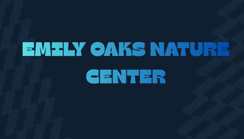emily oaks nature center