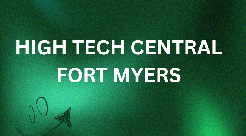 high tech central fort myers