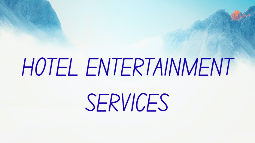 hotel entertainment services
