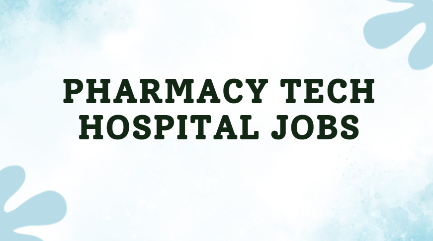 pharmacy tech hospital jobs