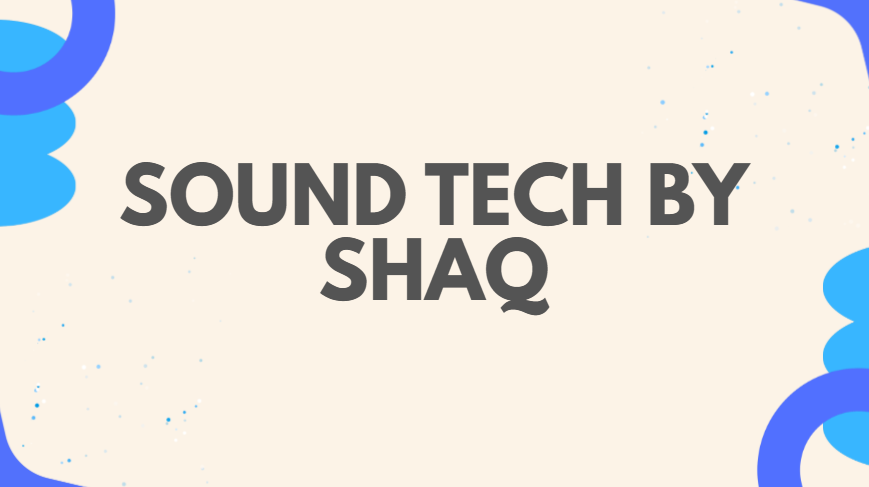 sound tech by shaq